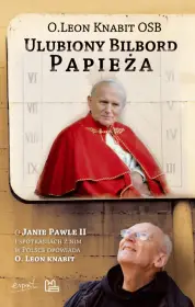 Ulubiony bilbord Papieża. O Janie Pawle II i spotkaniach z Nim w Polsce opowiada o. Leon Knabit